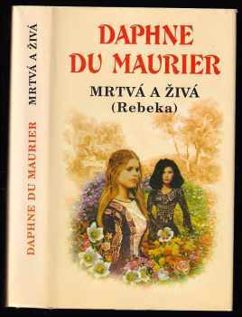 Mrtvá a živá : [Rebeka] - Daphne Du Maurier (1996, Dialog) - ID: 645213