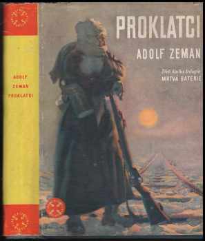 Adolf Zeman: Mrtvá baterie : Legionářská trilogie, Proklatci, Třetí kniha ...