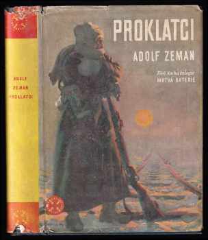 Adolf Zeman: Mrtvá baterie - Legionářská trilogie, Proklatci, Třetí kniha - PODPIS ADOLF ZEMAN