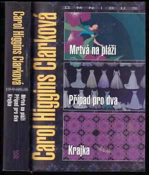 Mrtvá na pláži ; Případ pro dva ; Krajka : Carol Higgins Clarková omnibus : v hlavní roli Regan Reillyová