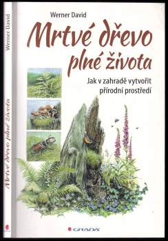 Werner David: Mrtvé dřevo plné života