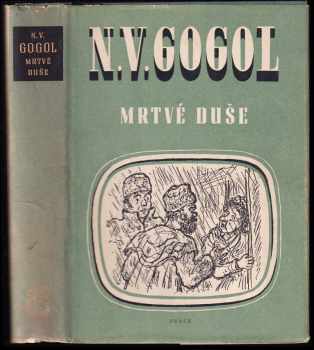 Mrtvé duše - Nikolaj Vasil'jevič Gogol‘ (1952, Práce) - ID: 479635