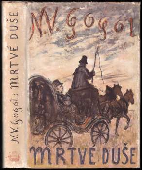 Nikolaj Vasil'jevič Gogol‘: Mrtvé duše