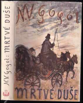 Nikolaj Vasil'jevič Gogol‘: Mrtvé duše