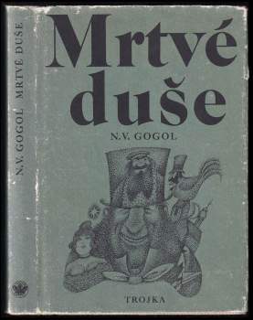Nikolaj Vasil'jevič Gogol‘: Mrtvé duše