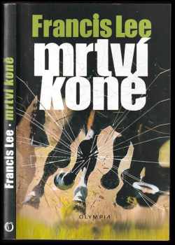 Francis Lee: Mrtví koně