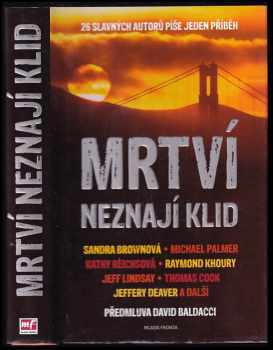 Mrtví neznají klid : 26 slavných autorů píše jeden příběh - Jeff Abbott (2012, Mladá fronta) - ID: 420748