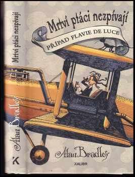 Alan Bradley: Mrtví ptáci nezpívají