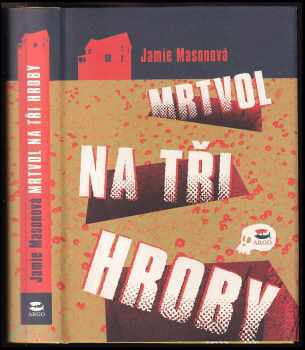 Jamie Mason: Mrtvol na tři hroby