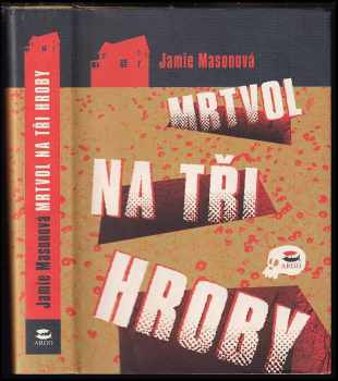 Mrtvol na tři hroby - Jamie Mason (2014, Argo) - ID: 547786