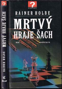 Rainer Holbe: Mrtvý hraje šach a jiné neuvěřitelné příběhy
