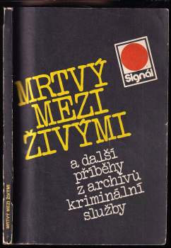 Jiří Margolius: Mrtvý mezi živými a další příběhy z archívů kriminální služby