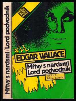 Edgar Wallace: Mŕtvy s narcismi ; Lord podvodnik