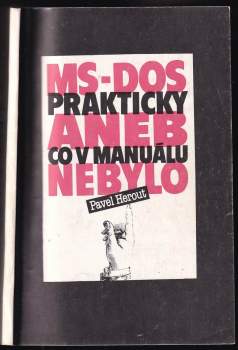 MS-DOS prakticky, aneb, Co v manuálu nebylo