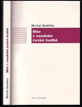 Michal Nedélka: Mše v soudobé české hudbě