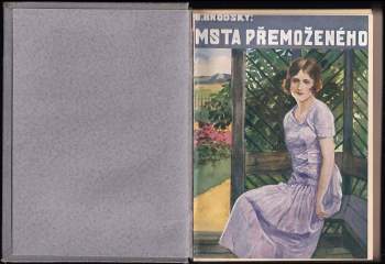 Bohumil Zahradník-Brodský: Msta přemoženého ; Kouzlo žen