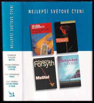 Nejlepší světové čtení : Podivný případ se psem + Výročí + Mstitel + Flirtování s Petem - Frederick Forsyth, Barbara Delinsky, Mark Haddon, Amy Gutmann (2004, Reader's Digest Výběr) - ID: 743421