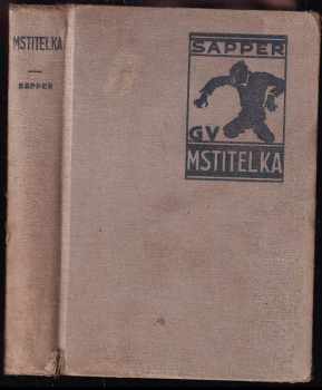 Mstitelka : [Bull-Dog Drummond je v nebezpečí] - H. C McNeile (1929, Gustav Voleský) - ID: 691694