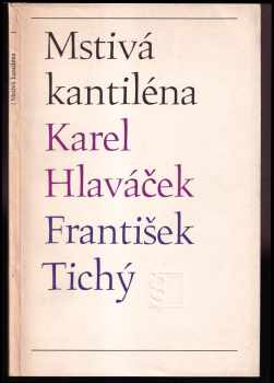Mstivá kantiléna - Karel Hlaváček (1966, Československý spisovatel) - ID: 1014225