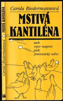 Mstivá kantiléna, aneb, Rigor magoris, aneb, Feministický nářez