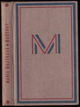 Marie Majerová: Mučenky