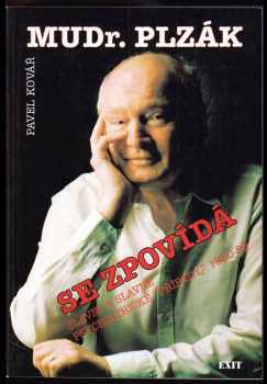 Miroslav Plzák: Mudr. Plzák se zpovídá : Slavní a slavné psychiatrické "případy" 1950-89 + PODPIS AUTORA