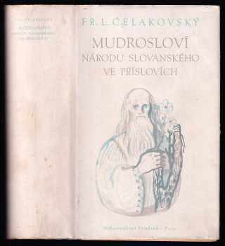 František Ladislav Čelakovský: Mudrosloví národu slovanského ve příslovích - připojena je sbírka prostonárodních českých pořekadel