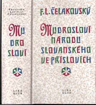 František Ladislav Čelakovský: Mudrosloví národu slovanského ve příslovích : připojena je též sbírka prostonárodních českých pořekadel