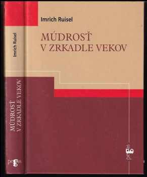 Imrich Ruisel: Múdrosť v zrkadle vekov