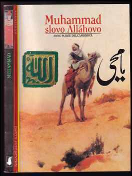 Anne-Marie Delcambre: Muhammad, slovo Alláhovo