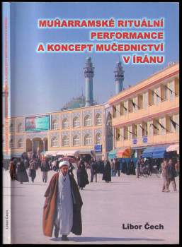 Muĥarramské rituální performance a koncept mučednictví v Íránu