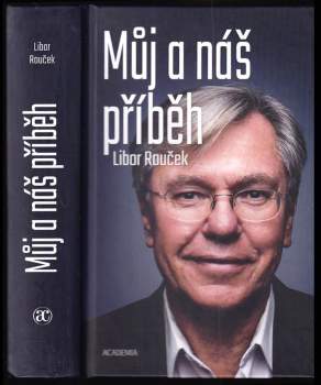 Libor Rouček: Můj a náš příběh