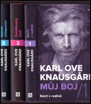 Karl Ove Knausgård: Můj boj - Díl 1 - 3 KOMPLET - Smrt v rodině + Zamilovaný muž + Ostrov chlapectví