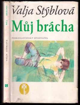 Můj brácha - Valja Stýblová (1982, Československý spisovatel) - ID: 609426