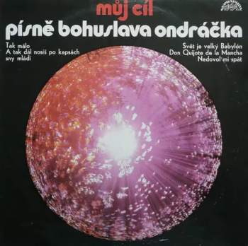 Můj Cíl - Písně Bohuslava Ondráčka [IV]