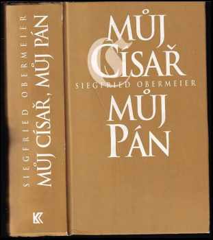 Siegfried Obermeier: Můj císař, můj pán