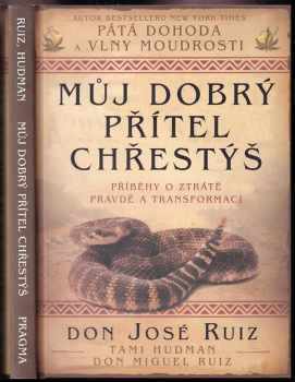 Miguel Ruiz: Můj dobrý přítel chřestýš