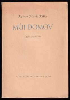 Můj domov : čtyři cykly veršů - Rainer Maria Rilke (1942, Orbis) - ID: 498870