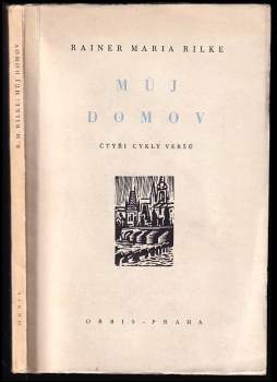 Rainer Maria Rilke: Můj domov