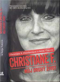 Christiane F. - můj druhý život : autobiografie