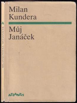 Milan Kundera: Můj Janáček
