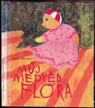 Daisy Mrázková: Můj medvěd Flóra