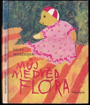 Daisy Mrázková: Můj medvěd Flóra