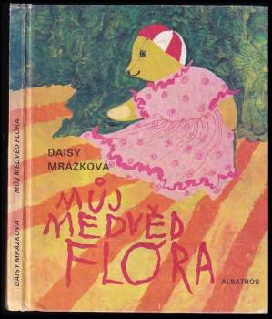 Daisy Mrázková: Můj medvěd Flóra