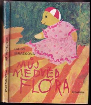 Můj medvěd Flóra - Daisy Mrázková (1987, Albatros) - ID: 777539