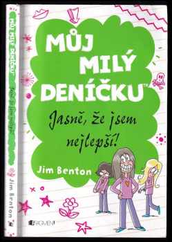 Jim Benton: Můj milý deníčku - Jasně, že jsem nejlepší!