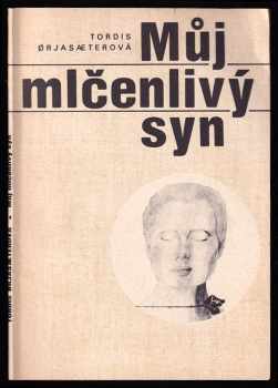 Tordis Ørjasaeter: Můj mlčenlivý syn