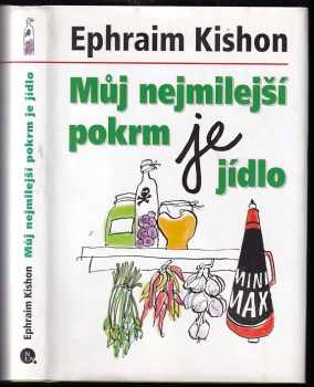 Můj nejmilejší pokrm je jídlo : sebrané humoresky o druhé nejkrásnější činnosti na světě