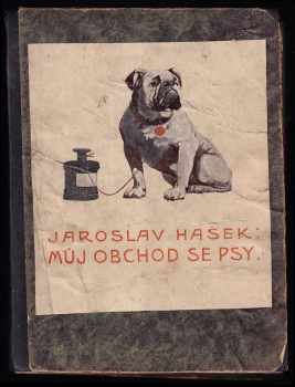 Jaroslav Hašek: Můj obchod se psy a jiné humoresky