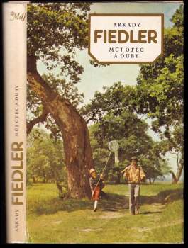 Arkady Fiedler: Můj otec a duby